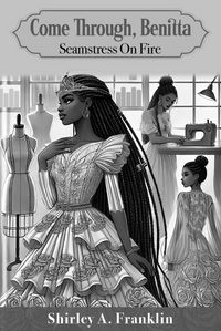 Produktbild: Come Through, Benitta: Seamstress on Fire (The Bridge Family, #2)