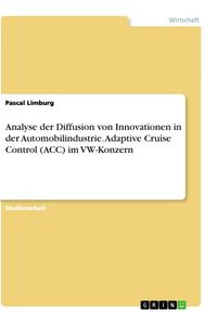 Produktbild: Analyse der Diffusion von Innovationen in der Automobilindustrie. Adaptive Cruise Control (ACC) im VW-Konzern