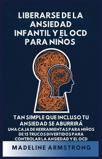 Produktbild: Liberarse de la Ansiedad Infantil Y El OCD Para Ni&ntilde;os