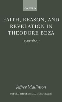 Produktbild: Faith, Reason, and Revelation in Theodore Beza (1519-1605)