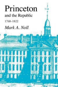 Produktbild: Princeton and the Republic, 1768-1822