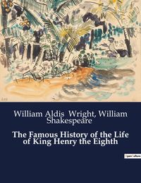 Produktbild: The Famous History of the Life of King Henry the Eighth