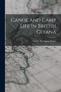 Produktbild: Canoe and Camp Life in British Guiana