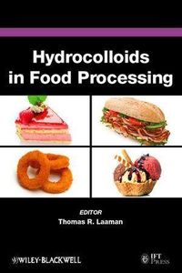 Hydrocolloids in Food Processing Thomas R. Laaman