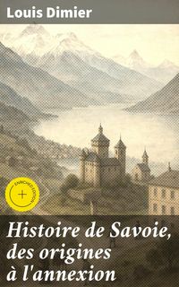 Produktbild: Histoire de Savoie, des origines &agrave; l'annexion