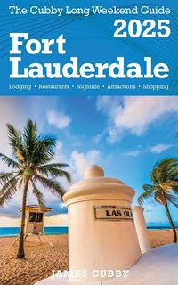 Produktbild: FORT LAUDERDALE The Cubby 2025 Long Weekend Guide