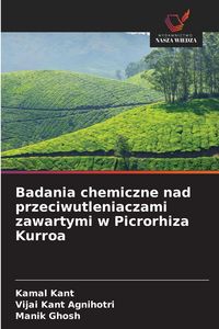 Produktbild: Badania chemiczne nad przeciwutleniaczami zawartymi w Picrorhiza Kurroa