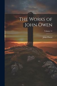Produktbild: The Works of John Owen; Volume 11