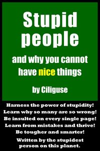 Produktbild: Stupid People and Why You Cannot Have Nice Things