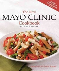 Produktbild: The New Mayo Clinic Cookbook: Eating Well for Better Health