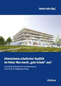 Produktbild: Dimensionen schulischer Qualit&auml;t im Fokus: Was macht "gute Schule" aus?