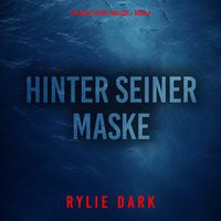 Produktbild: Hinter seiner Maske (Ein Casey-Faith-Thriller &ndash; Band 3)