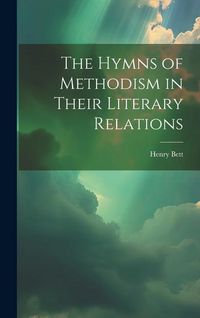 Produktbild: The Hymns of Methodism in Their Literary Relations