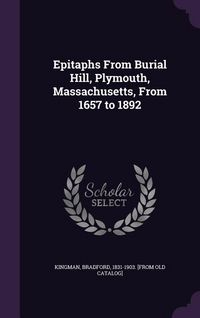 Produktbild: Epitaphs From Burial Hill, Plymouth, Massachusetts, From 1657 to 1892