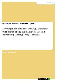 Produktbild: Development of tourist typology and image of the area in the Lake District, UK and Rheinsteig (Hiking Trail), Germany