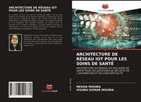 Produktbild: Architecture De R&eacute;seau Iot Pour Les Soins De Sant&eacute;