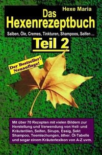 Produktbild: Hexenrezeptbuch Teil 2 - Salben, &Ouml;le, Cremes, Tinkturen, Shampoos selbermachen