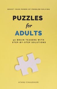 Produktbild: Puzzles for Adults: 50 Brain Teasers with Step-by-Step Solutions: Boost Your Power of Problem Solving
