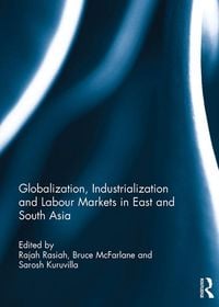 Produktbild: Globalization, Industrialization and Labour Markets in East and South Asia