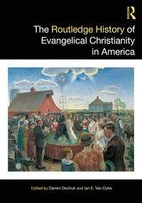 Produktbild: The Routledge History of Evangelical Christianity in America