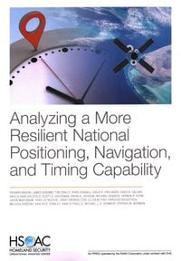 Produktbild: Analyzing a More Resilient National Positioning, Navigation, and Timing Capability