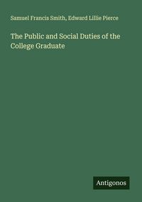 Produktbild: The Public and Social Duties of the College Graduate