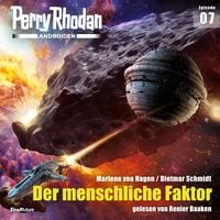 Produktbild: Perry Rhodan Androiden 07: Der menschliche Faktor