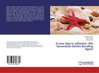 Produktbild: A new step in adhesion- 8th Generation Dentin Bonding Agent