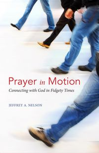 Produktbild: Prayer in Motion: Connecting with God in Fidgety Times