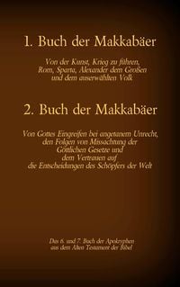 Produktbild: Das 1. und 2. Buch der Makkab&auml;er, das 6. und 7. Buch der Apokryphen aus der Bibel