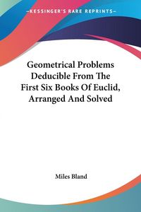 Produktbild: Bland, M: Geometrical Problems Deducible From The First Six