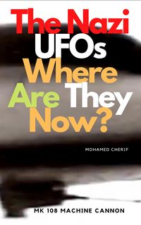 Produktbild: The Nazi UFOs Where Are They Now?