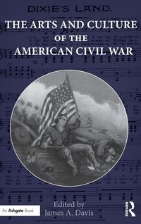 Produktbild: The Arts and Culture of the American Civil War