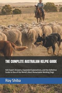 Produktbild: The Complete Australian Kelpie Guide