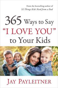 Produktbild: 365 Ways to Say I Love You to Your Kids
