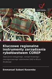 Produktbild: Kluczowe regionalne instrumenty zarz&iquest;dzania rybo&iquest;&oacute;wstwem COREP
