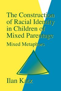 Produktbild: The Construction of Racial Identity in Children of Mixed Parentage