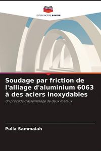 Produktbild: Soudage par friction de l'alliage d'aluminium 6063 &agrave; des aciers inoxydables