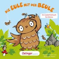 Produktbild: Die Eule mit der Beule &ndash; Ein Liederh&ouml;rbuch f&uuml;r Kleine
