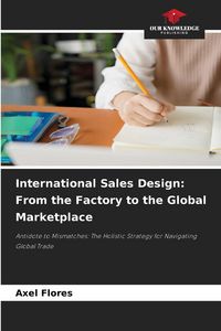 Produktbild: International Sales Design: From the Factory to the Global Marketplace