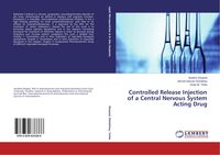 Produktbild: Controlled Release Injection of a Central Nervous System Acting Drug