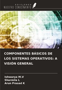 Produktbild: COMPONENTES B&Aacute;SICOS DE LOS SISTEMAS OPERATIVOS: A VISI&Oacute;N GENERAL