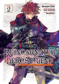Produktbild: Reincarnated Into a Game as the Hero's Friend: Running the Kingdom Behind the Scenes (Manga) Vol. 2