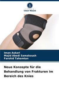 Produktbild: Neue Konzepte f&uuml;r die Behandlung von Frakturen im Bereich des Knies