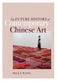 Produktbild: The Future History of Contemporary Chinese Art