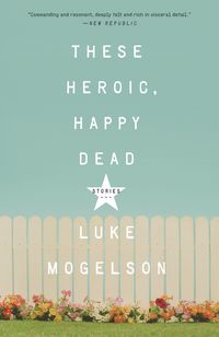 Produktbild: These Heroic, Happy Dead