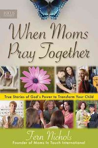 Bild vom Artikel When Moms Pray Together: True Stories of God's Power to Transform Your Child vom Autor Cheri Fuller