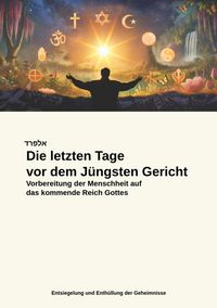Produktbild: Die letzten Tage vor dem J&uuml;ngsten Gericht