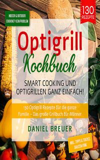 Produktbild: Optigrill Kochbuch - Smart Cooking und Optigrillen