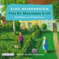 Frau Dr. Moormann & ich von Elke Heidenreich